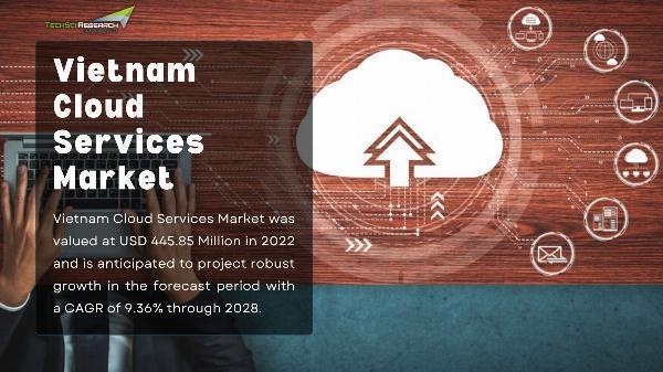 Vietnam Cloud Services Market: Accelerating Growth Through Technological Advancements