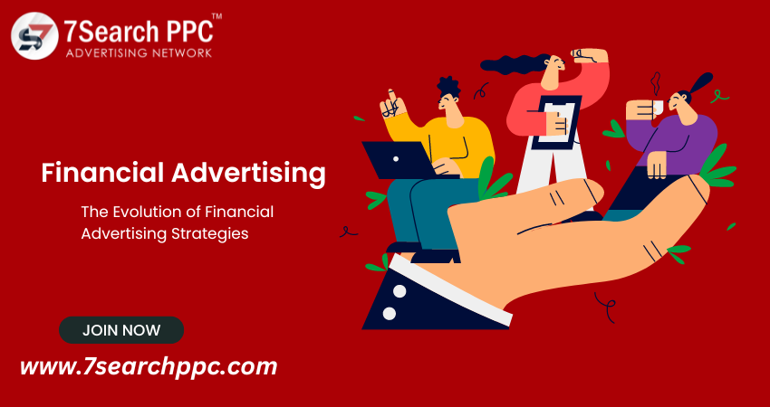 The Evolution of Financial Advertising Strategies