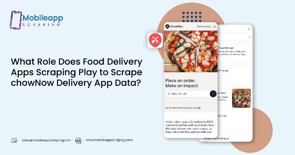 Scrape chowNow Data using Food Delivery Apps Scraping.