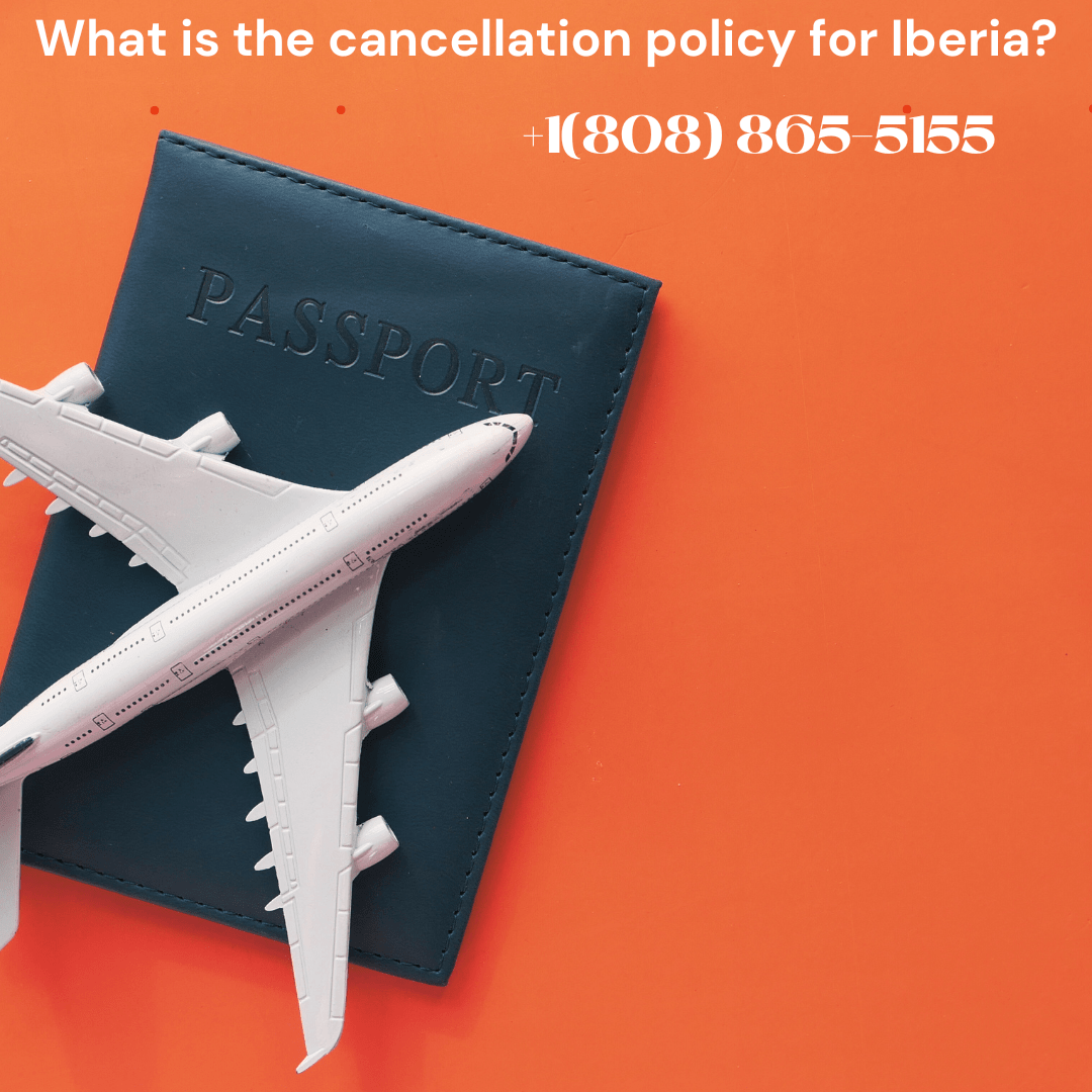 What is the cancellation policy for Iberia?