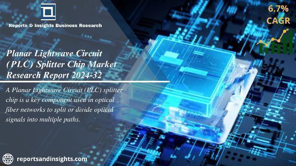 Planar Lightwave Circuit (PLC) Splitter Chip Market Size, Share, Trends & Overview 2024-2032