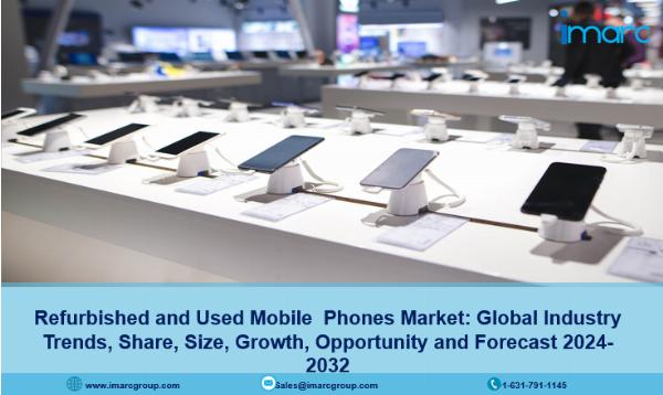Refurbished and Used Mobile Phones Market Size, Growth & Opportunity 2024-2032