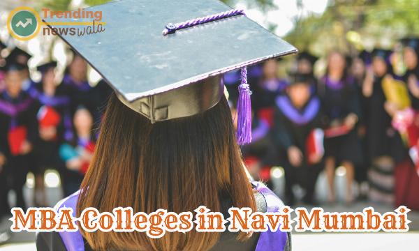Navigating Excellence: A Guide to MBA Colleges in Navi Mumbai