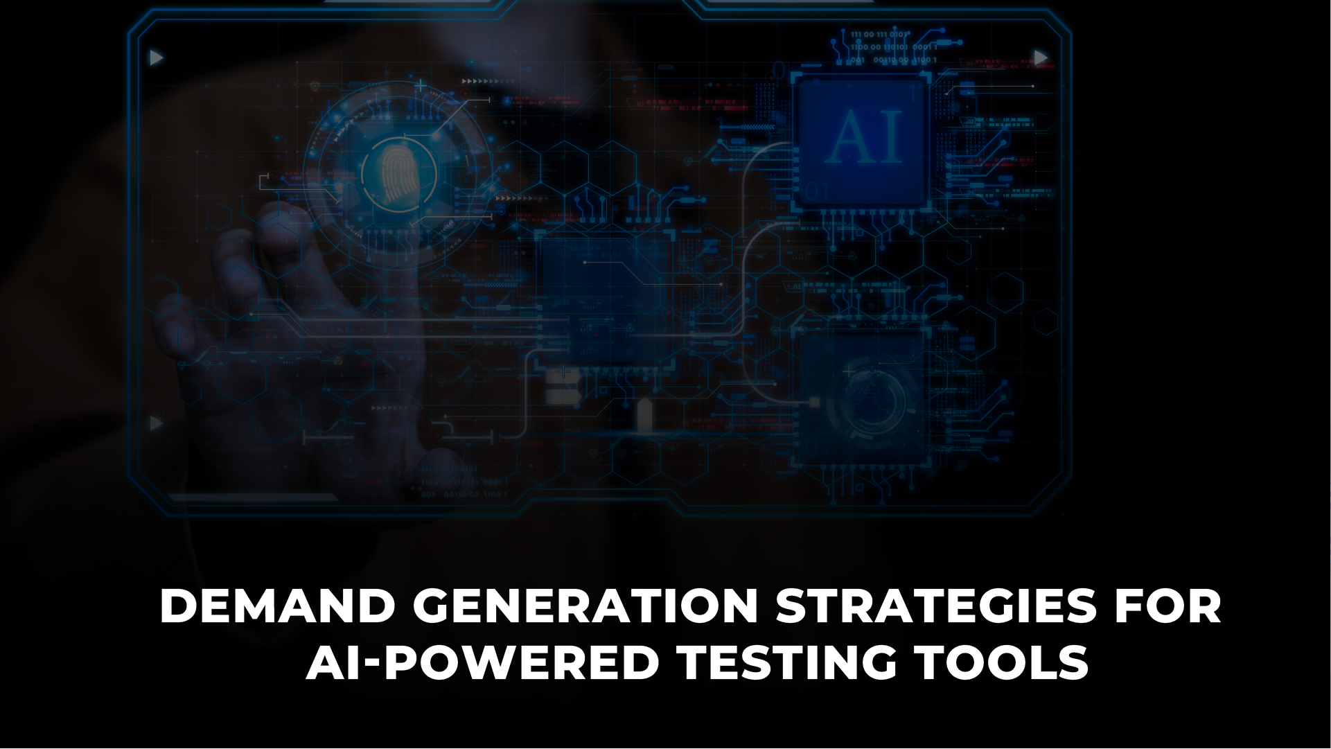 Unleash the Power of AI: Demand Generation Strategies for Next-Gen Testing Tools