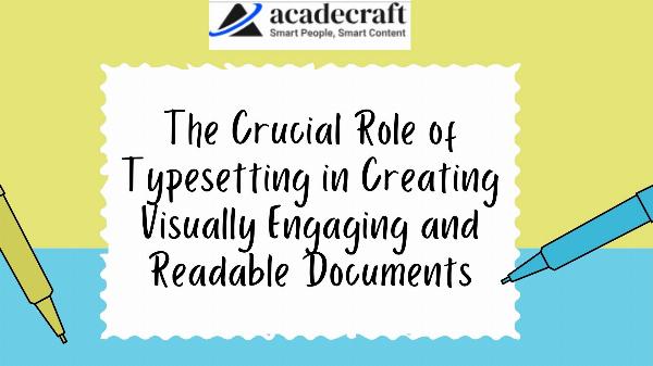 The Crucial Role of Typesetting in Creating Visually Engaging and Readable Documents