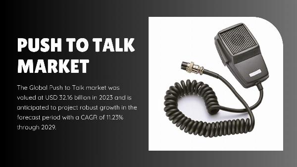 Push to Talk Market Outlook: Exploring Growth Trends and Opportunities