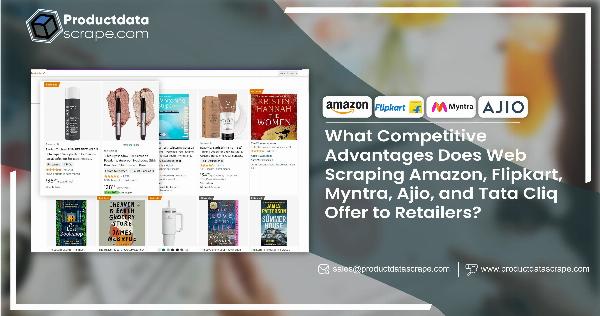 Web Scraping Amazon, Flipkart, Myntra, Ajio, and Tata Cliq Offer to Retailers
