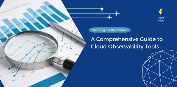 Choosing the Right Vision: A Comprehensive Guide to Cloud Observability Tools