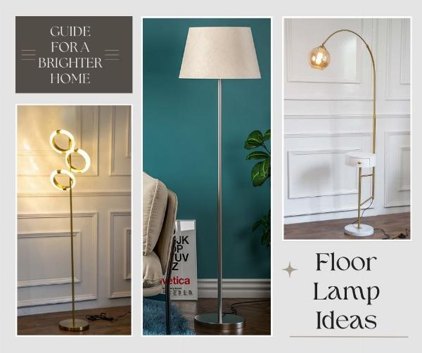 Floor Lamp Ideas: Your Handy Guide for a Brighter Home