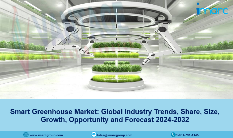 Smart Greenhouse Market 2024-2032 | Size, Share, Demand, Growth and Forecast
