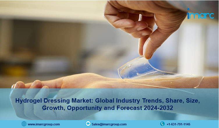 Global Hydrogel Dressing Market, Share, Industry Size, Demand & Forecast 2024-2032
