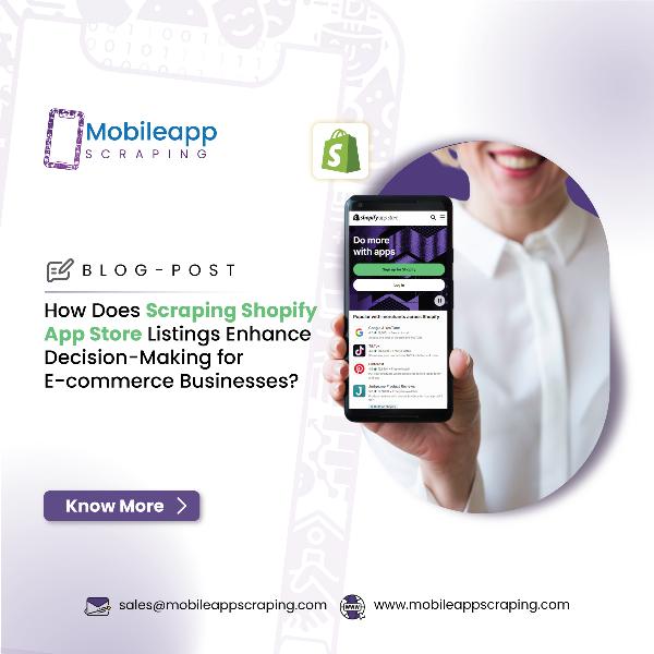 How Does Scraping Shopify App Store Listings Enhance Decision-Making for E-commerce Businesses?