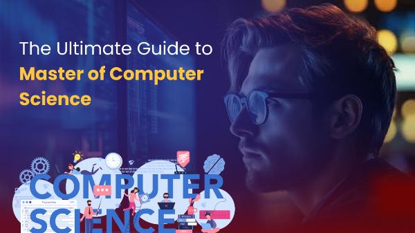The Ultimate Guide to Master of Computer Science