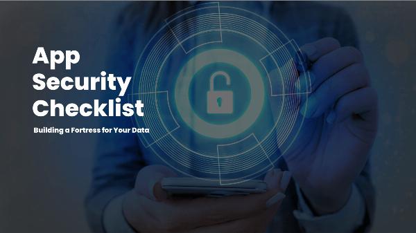 Comprehensive Enterprise App Security Checklist