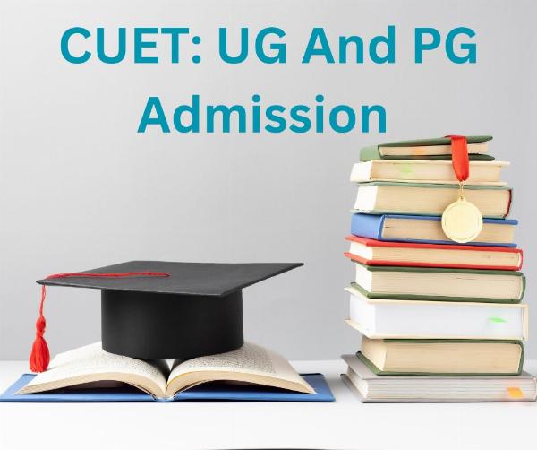 CUET : UG And PG Admission