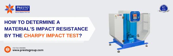 How to Determine a Material’s Impact Resistance by the Charpy Impact Test?