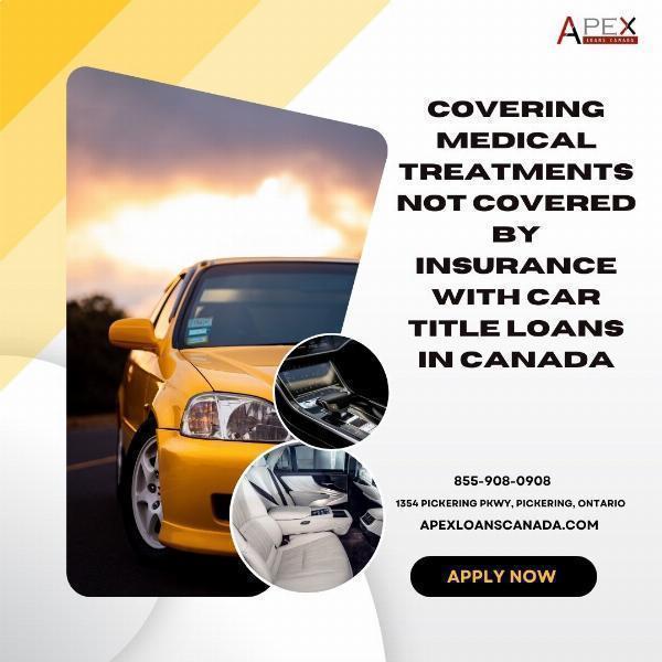 Covering Medical Treatments Not Covered by Insurance with Car Title Loans in Canada