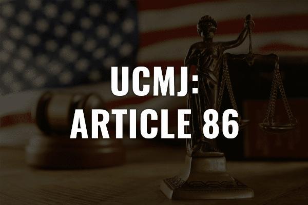 Mitigating Factors in Article 86 UCMJ Cases: How to Build a Strong Defense