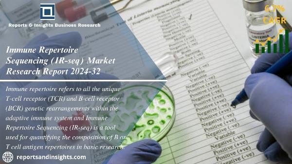 Immune Repertoire Sequencing (IR-seq) Market Size, Share, Trends 2024-32