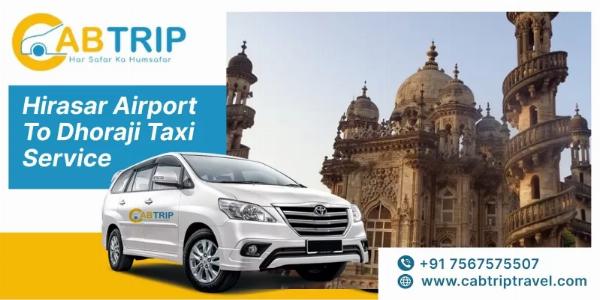 Book the Hirasar Airport to Dhoraji Taxi Service - Cabtrip Travel