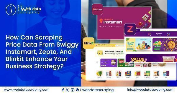 How Can Scraping Price Data From Swiggy Instamart, Zepto, And Blinkit Enhance Your Business Strategy?