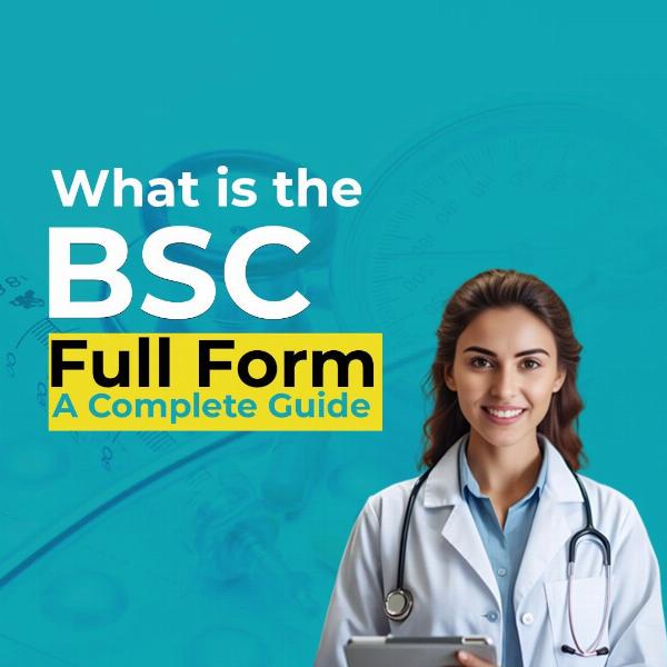 Bsc Full Form Bachelor of Science