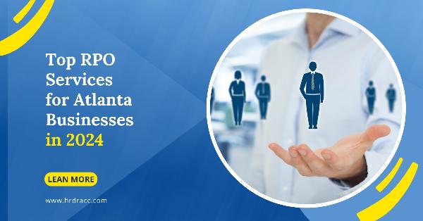 Top RPO Services for Atlanta Businesses in 2024