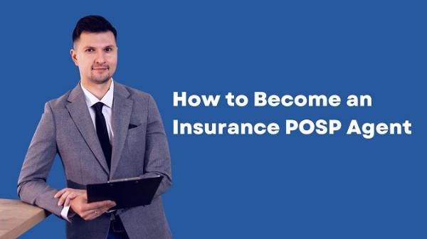 How to Become an Insurance POSP Agent