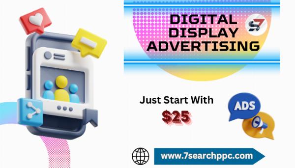 The Benefits of Digital Display Advertising: For Your Business