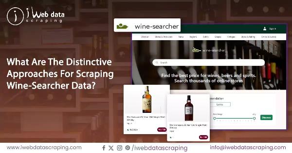 What Are the Distinctive Approaches for Scraping Wine-Searcher Data?