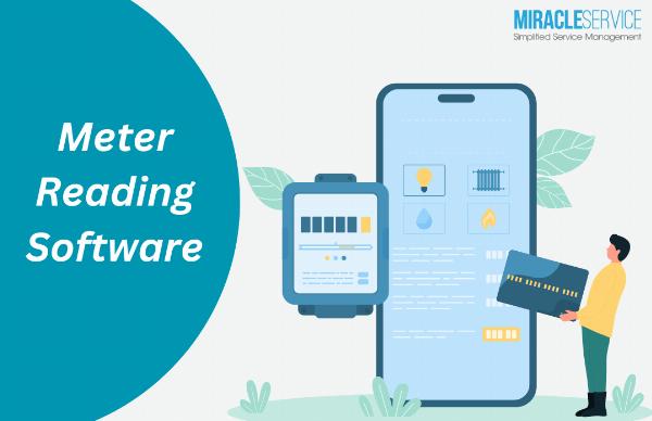 Why Meter Reading Software is Essential for Modern Utility Companies