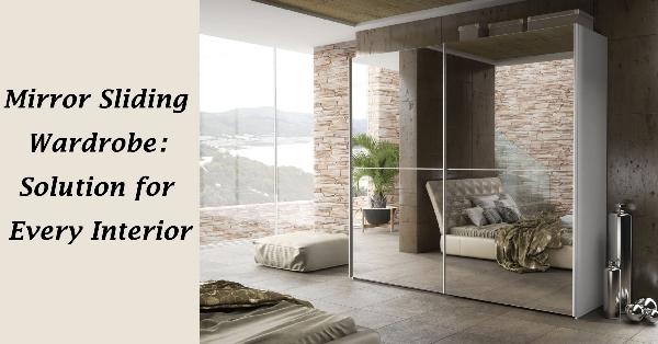 Mirror Sliding Wardrobe : Solution for Every Interior