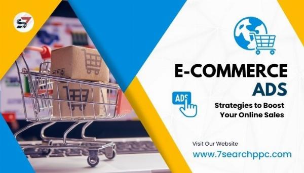 E-Commerce Ads: Strategies to Boost Your Online Sales