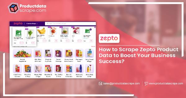 How to Scrape Zepto Product Data to Boost Your Business Success?