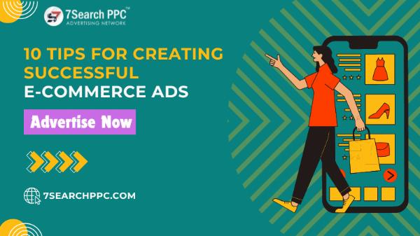 10 Tips for Creating Successful E-commerce Ads