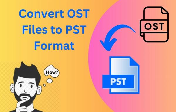 What is the Benefits to Convert OST Files to PST Format For Microsoft Outlook Users?