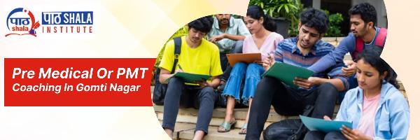 Top-Rated Pre Medical or Pmt Coaching in Gomti Nagar