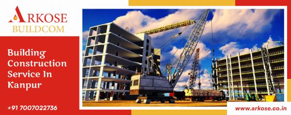 Top-Notch Building Construction Service in Kanpur