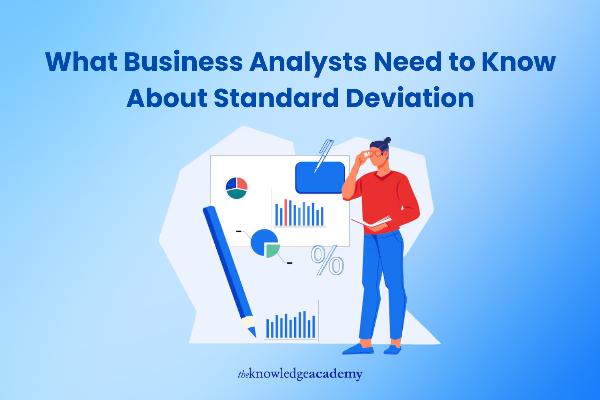 What Business Analysts Need to Know About Standard Deviation