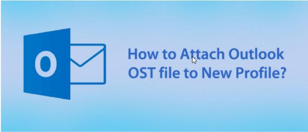 Process to Attach OST File to a New Profile