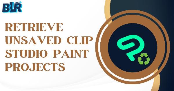 Is It Possible To Retrieve Unsaved Clip Studio Paint Projects?
