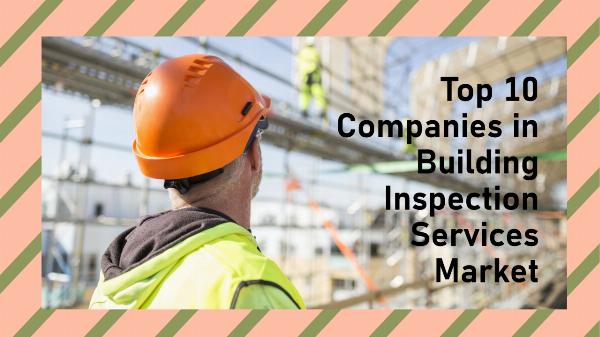 Building Inspection Services Market: Dynamics, Key Players, and Industry Projections till 2028 by TechSci Research