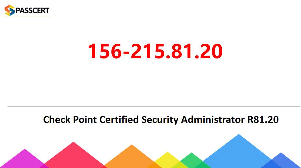 Way To Pass the Check Point CCSA R81.20 156-215.81.20 Exam