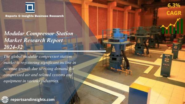 Modular Compressor Station Market Size, Growth & Trends 2024-2032