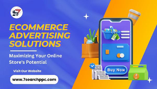 Ecommerce Advertising Solutions: Maximizing Your Online Store's Potential