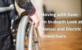 Electric Wheelchairs vs. Manual Wheelchairs: Which is Right for You?
