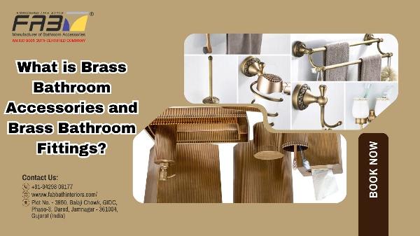 What is Brass Bathroom Accessories and Brass Bathroom Fittings?
