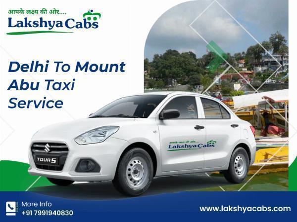 Best Delhi to Mount Abu Taxi service | Lakshya Cabs