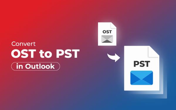 How to Convert OST to PST in Outlook? Helpful Guide