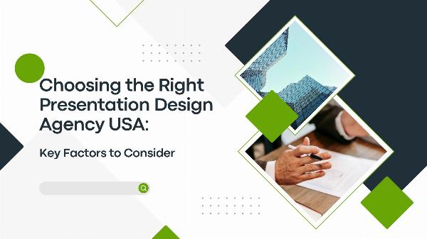 Choosing the Right Presentation Design Agency USA: Key Factors to Consider